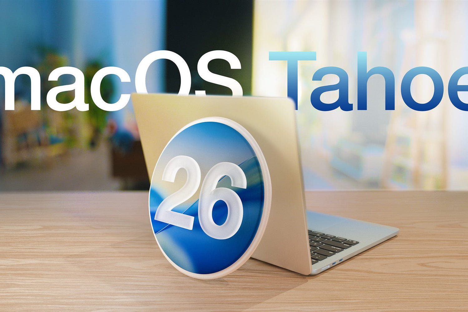Apple phát hành macOS Tahoe 26.4.1, sửa lỗi Wi‑Fi trên MacBook Air và MacBook Pro M5