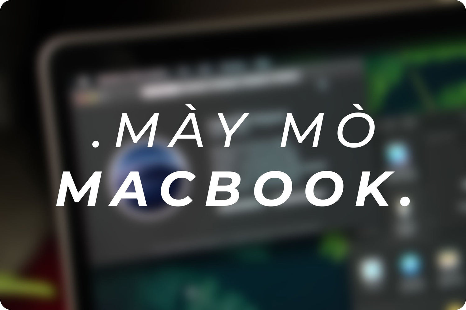 Tổng Hợp cách sử dụng MacBook Pro, Air.