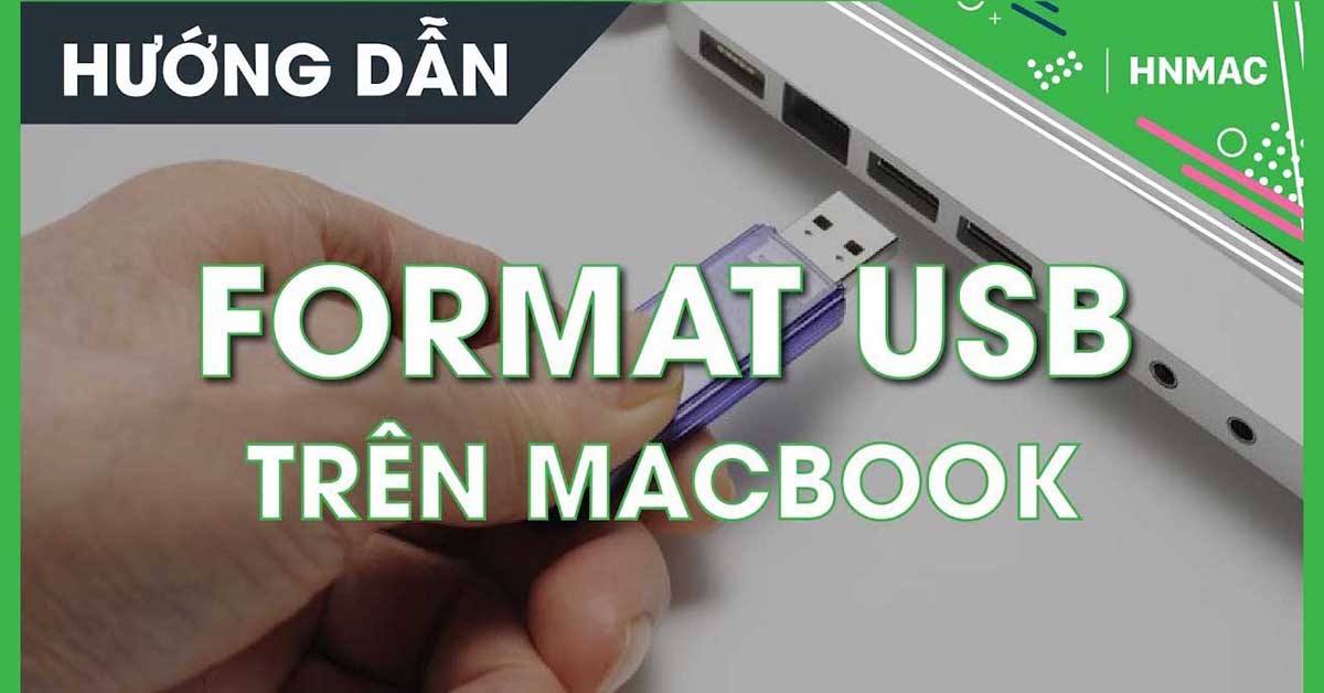 Cách Format USB trên MacBook bằng công cụ có sẵn (Disk Ultility)