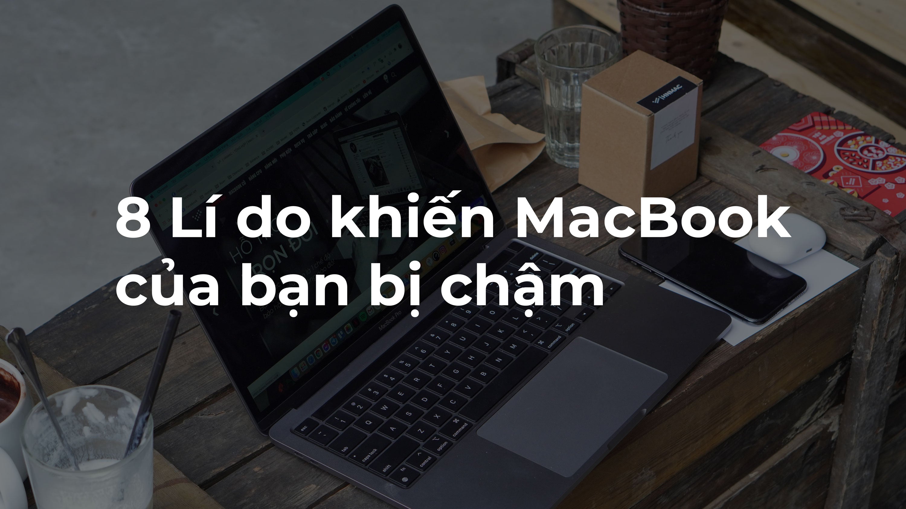 8 lý do khiến Macbook bị chậm