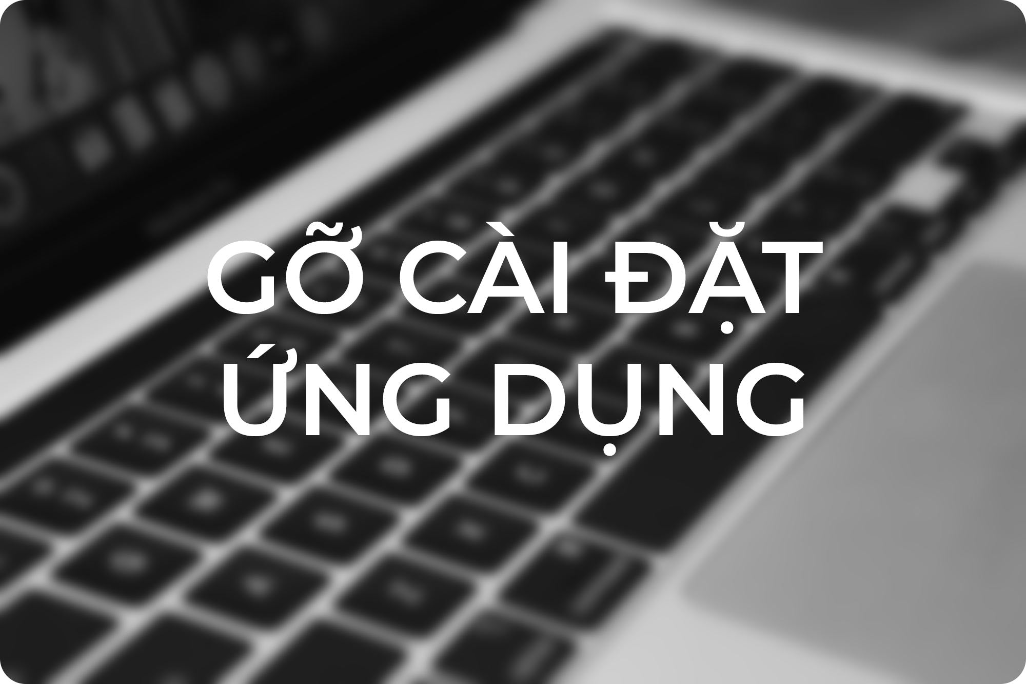 Bạn gặp khó khăn trong việc gỡ ứng dụng MacOS?? Bài viết này sẽ đưa ra giải pháp dành cho bạn