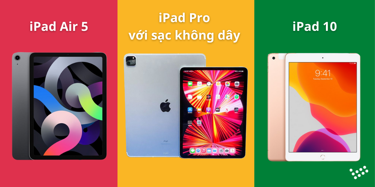 IPad Air 5, iPad 10 và iPad Pro với sạc không dây được dự đoán sẽ ra mắt vào năm 2022