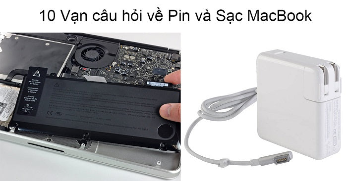 Giải đáp 10 vạn câu hỏi về pin và sạc MacBook